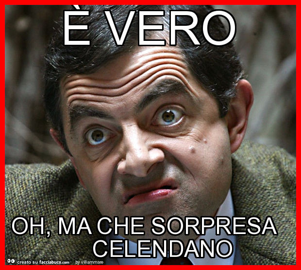 È vero oh, ma che sorpresa celendano
