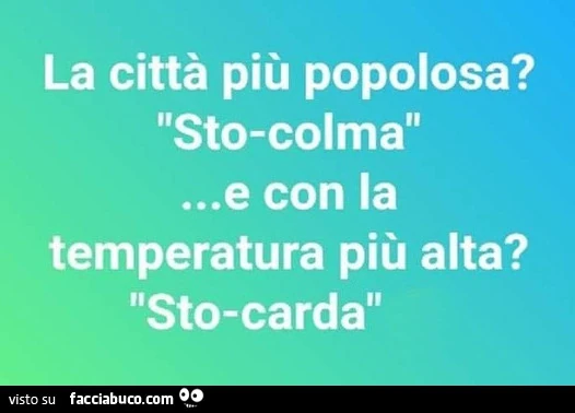 La città più popolosa? Sto-colma&hellip; e con la temperatura più alta? Sto-carda