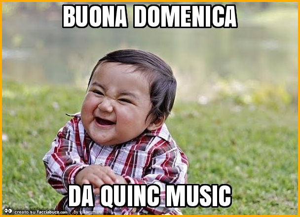 Buona domenica da quinc music