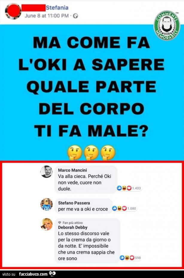 Ma come fa l'oki a sapere quale parte del corpo ti fa male? Va alla cieca. Perché oki non vede, cuore non duole