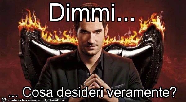 Dimmi&hellip; cosa desideri veramente?