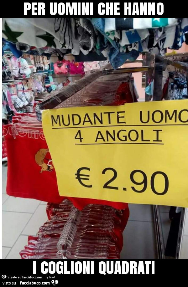 Per uomini che hanno i coglioni quadrati