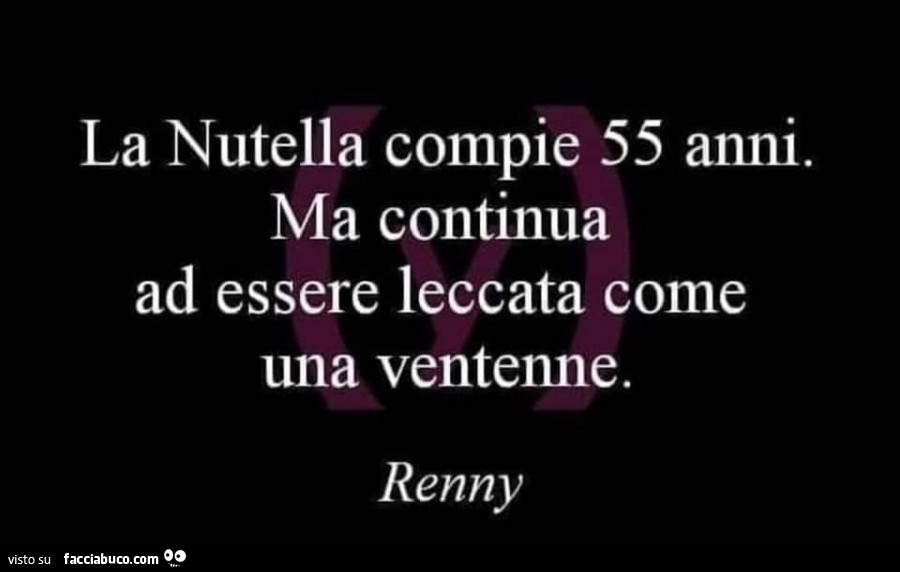 La nutella compie 55 anni. Ma continua ad essere leccata come una ventenne