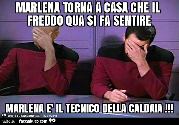 Marlena torna a casa che il freddo qua si fa sentire marlena è il tecnico della caldaia