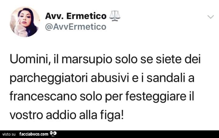 Uomini, il marsupio solo se siete dei parcheggiatori abusivi e i sandali a francescano solo per festeggiare il vostro addio alla figa