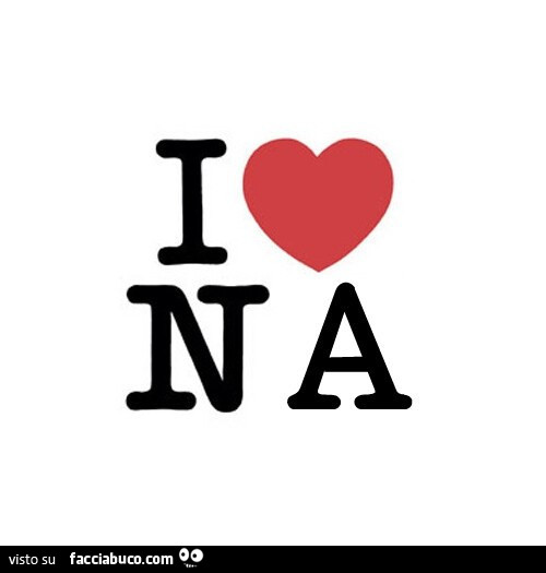 I love NA