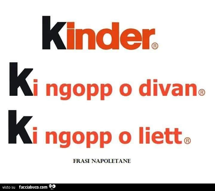 Kinder. Ki ngopp o divan ki ingopp o liett