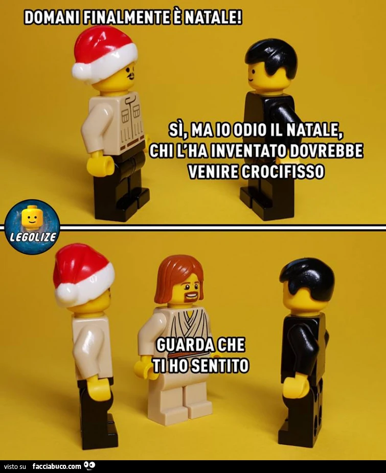 Domani finalmente è natale! Sì ma io odio il Natale, chi l'ha inventato dovrebbe venire crocifisso. Guarda che ti ho sentito