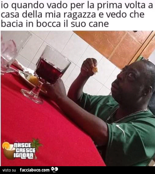 Io quando vado per la prima volta a casa della mia ragazza e vedo che bacia in bocca il suo cane