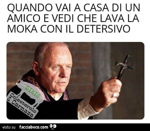 Quando vai a casa di un amico e vedi che lava la moka con il detersivo
