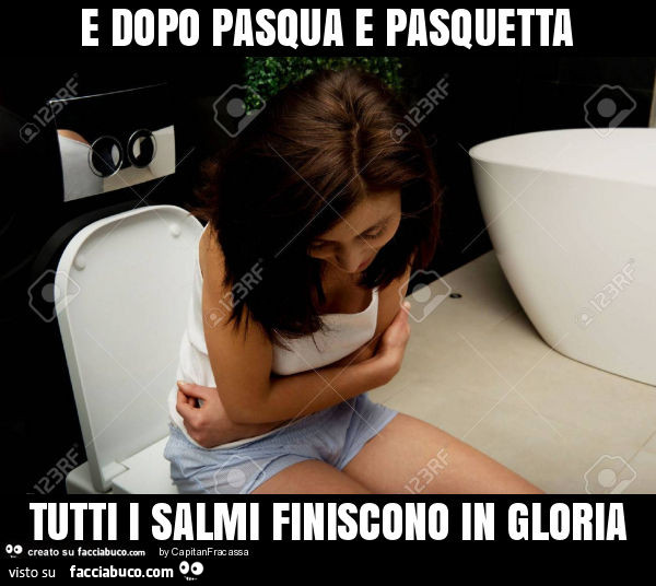 E dopo pasqua e pasquetta tutti i salmi finiscono in gloria