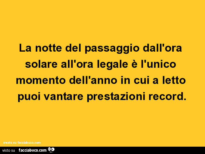 La notte del passaggio dall'ora solare all'ora legale è l'unico momento dell'anno in cui a letto puoi vantare prestazioni record