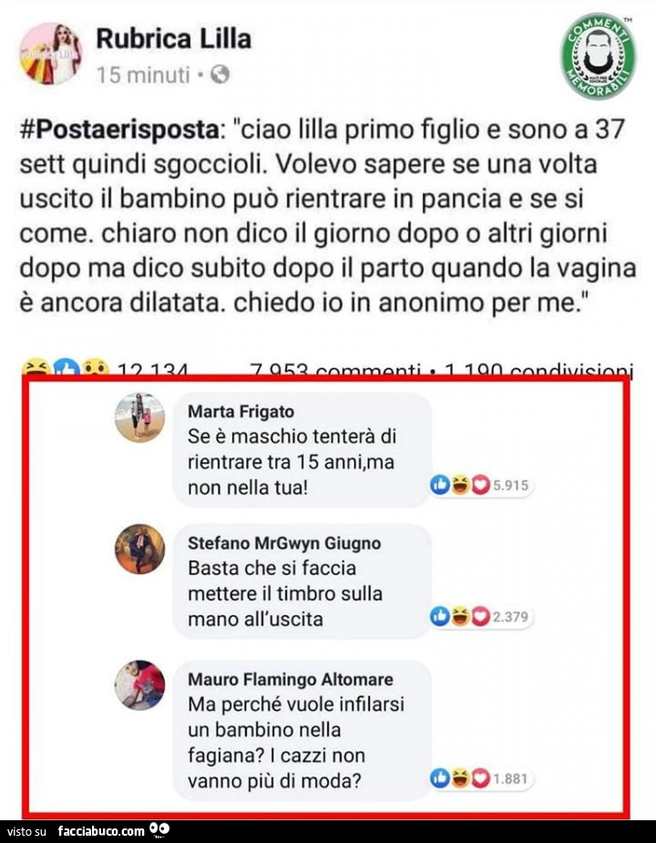 Ciao lilla primo figlio e sono a 37 sett quindi sgoccioli. Volevo sapere se una volta uscito il bambino può rientrare in pancia e se si come. Chiaro non dico il giorno dopo o altri giorni dopo ma dico subito dopo il parto quando la vagina è ancora dilatat