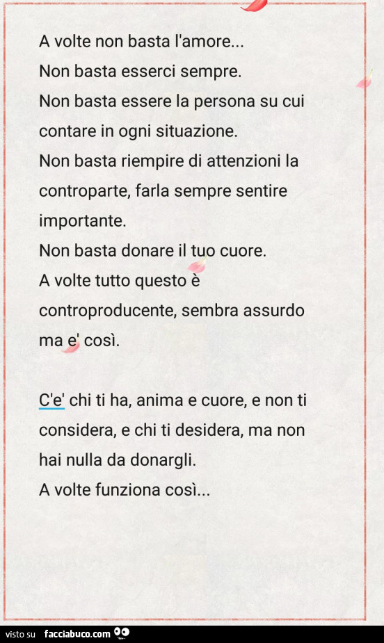 A volte non basta l'amore… non basta esserci sempre. Non basta essere la persona su cui contare in ogni situazione. Non basta riempire di attenzioni la controparte, farla sempre sentire importante