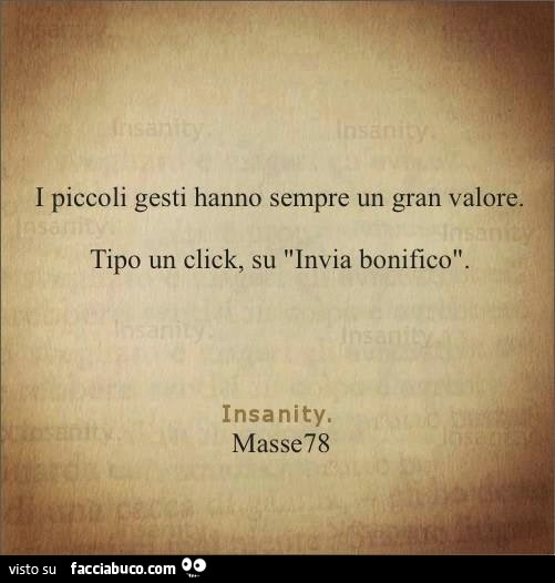 I piccoli gesti hanno sempre un gran valore. Tipo un click, su invia bonifico
