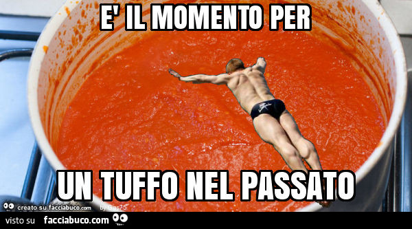 È il momento per un tuffo nel passato