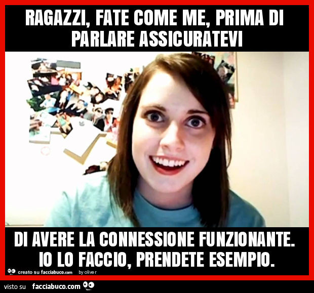 Ragazzi, fate come me, prima di parlare assicuratevi di avere la connessione funzionante. Io lo faccio, prendete esempio