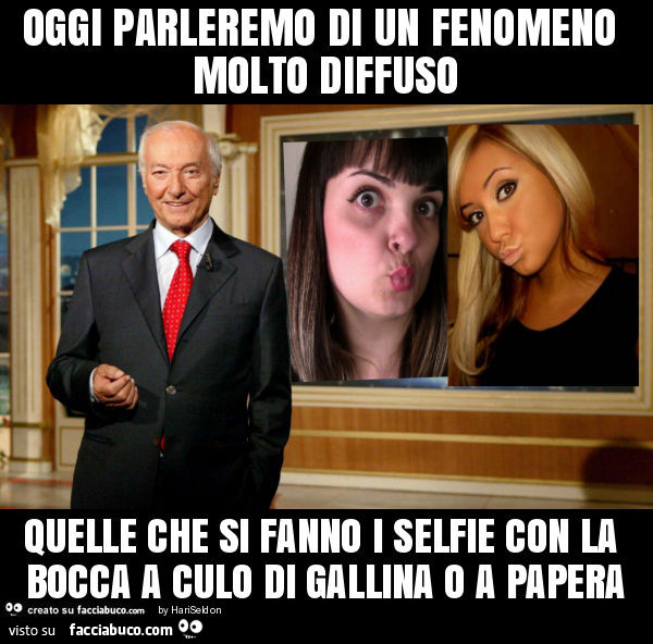 Oggi parleremo di un fenomeno molto diffuso quelle che si fanno i selfie con la bocca a culo di gallina o a papera