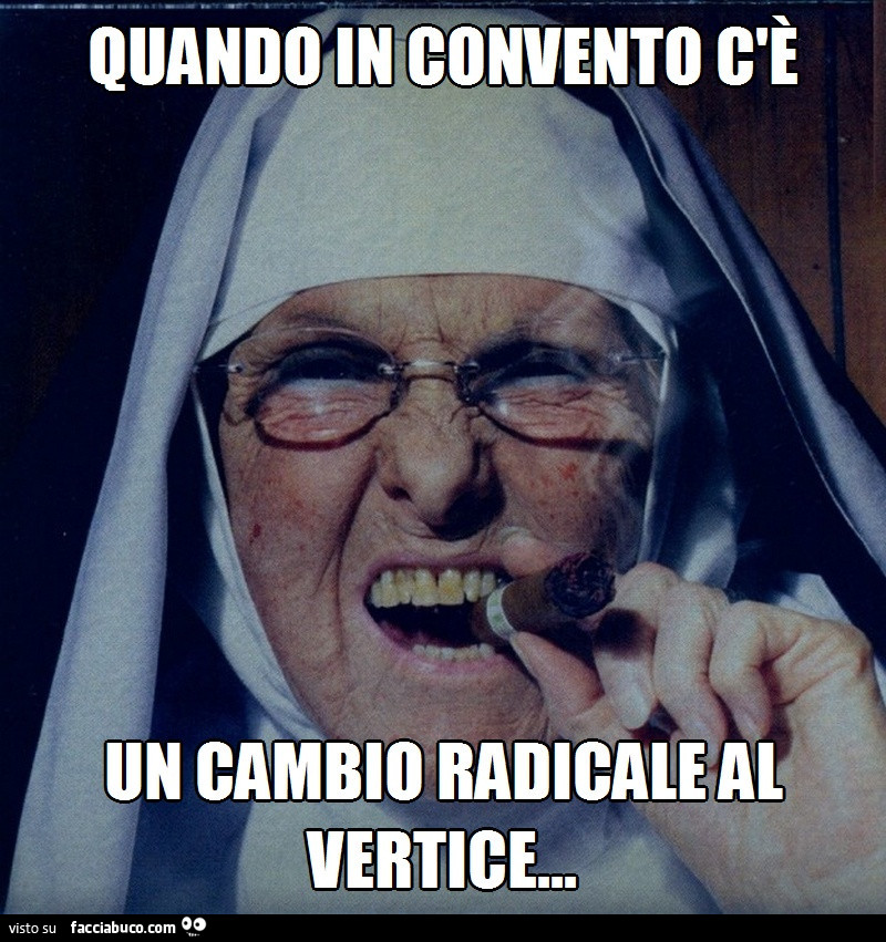 Quando in convento c'è un cambio radicale al vertice