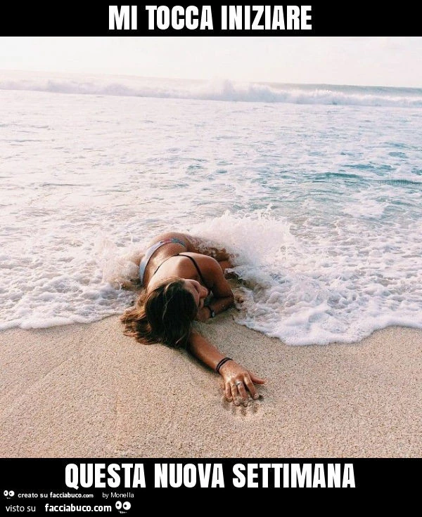 Mi tocca iniziare questa nuova settimana