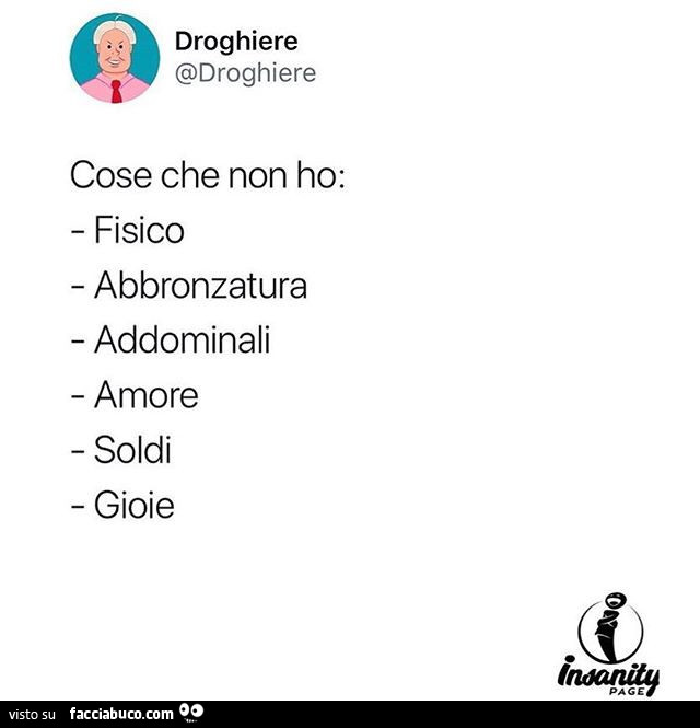 Cose che non ho: fisico abbronzatura addominali amore soldi gioie