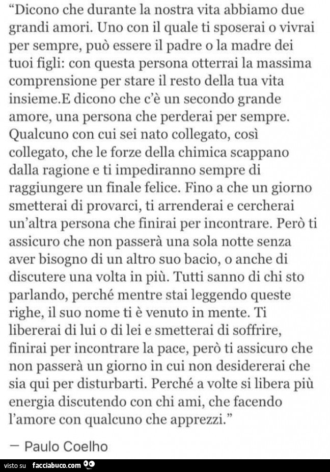 Dicono che durante la nostra vita abbiamo due grandi amori. Uno con il quale ti sposerai o vivrai per sempre, può essere il padre o la madre dei tuoi figli: con questa persona otterrai la massima comprensione per stare il resto della tua vita insieme