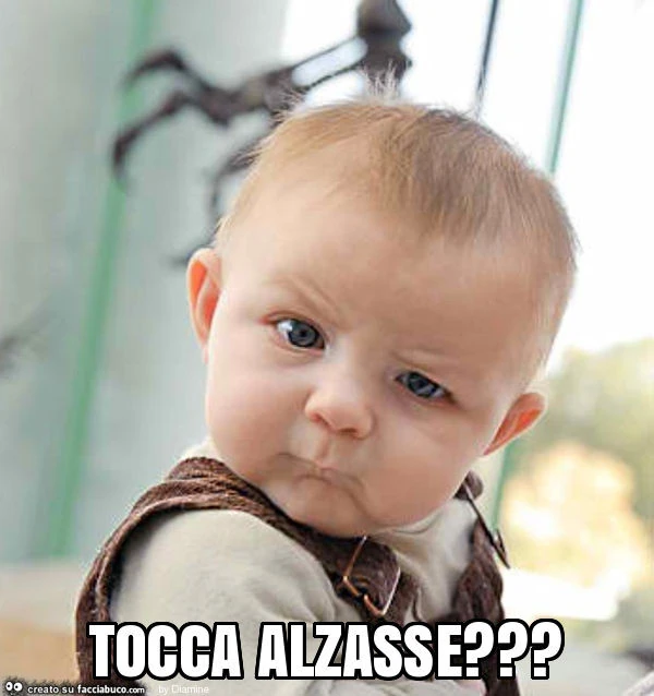 Tocca alzasse?