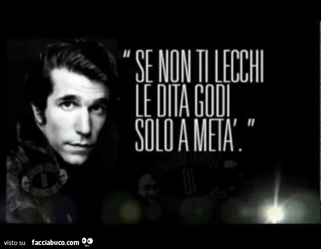 Se non ti lecchi le dita godi solo a metà