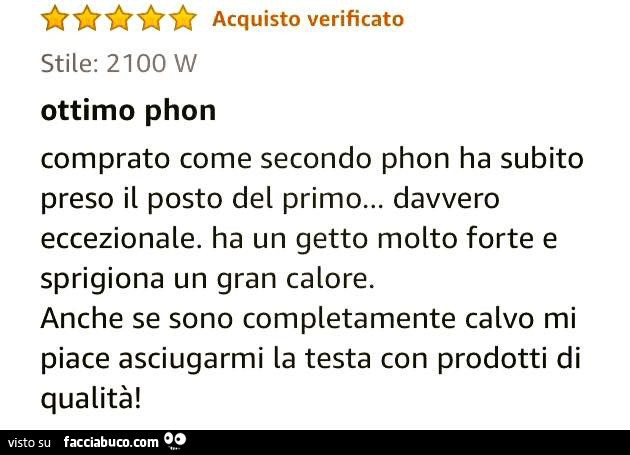 Ottimo phon comprato come secondo phon ha subito preso il posto del primo… davvero eccezionale. Ha un getto molto forte e sprigiona un gran calore. Anche se sono completamente calvo mi piace asciugarmi la testa con prodotti di qualità