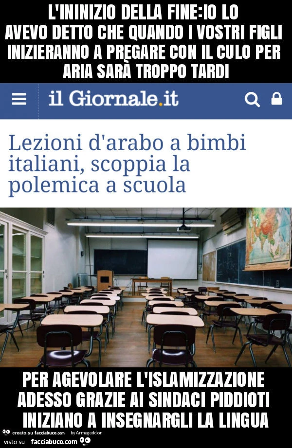 L'ininizio della fine: io lo avevo detto che quando i vostri figli inizieranno a pregare con il culo per aria sarà troppo tardi per agevolare l'islamizzazione adesso grazie ai sindaci piddioti iniziano a insegnargli la lingua