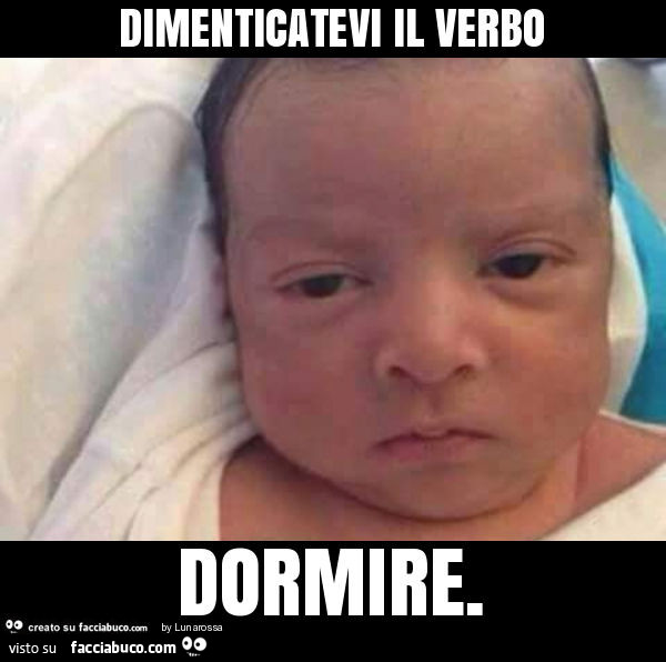 Dimenticatevi il verbo dormire