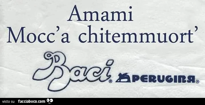 Amami mocc'a chitemmuort'