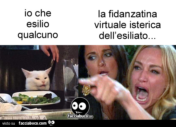 Io che esilio qualcuno… La fidanzatina virtuale isterica dell'esiliato