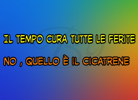 Il tempo cura tutte le ferite no quello è il cicatrene