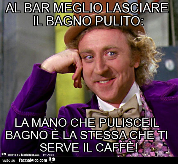Al bar meglio lasciare il bagno pulito: la mano che pulisceil bagno è la stessa che ti serve il caffè